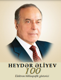 Heydər Əliyev – 100: elektron biblioqrafik göstərici